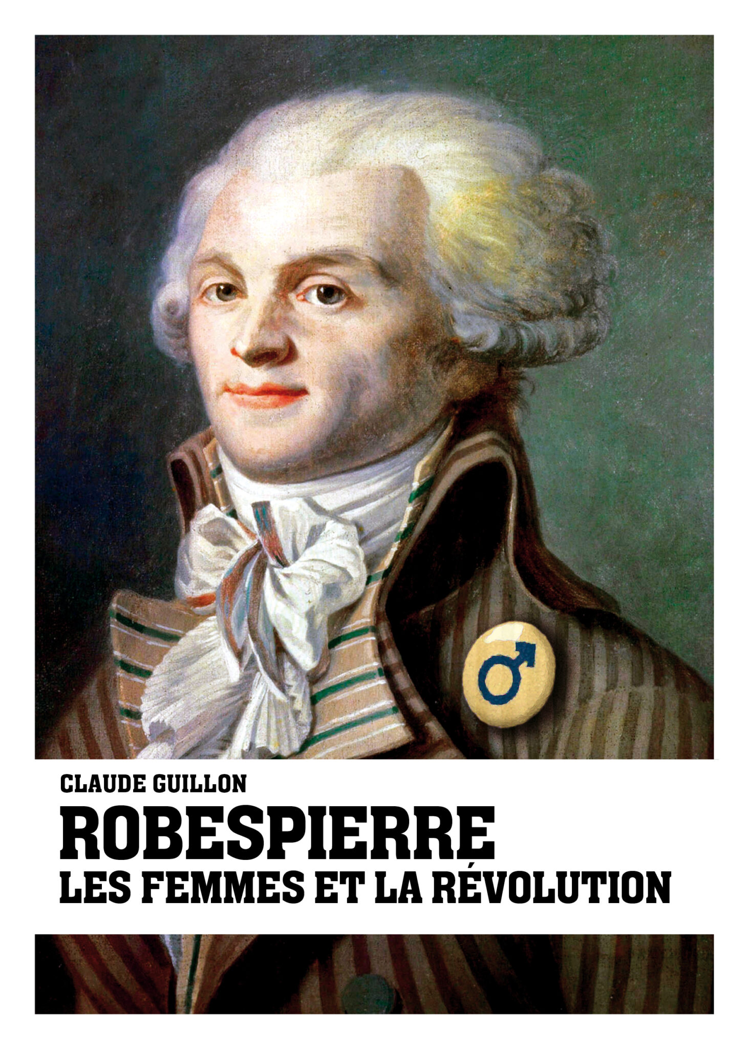Robespierre, les femmes et la Révolution Editions IMHO